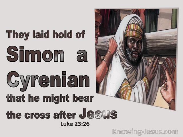 Luke 23:26 They Laid Hold Of Simon A Cyrenian To Bear The Cross After Jesus (brown)